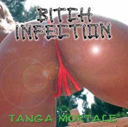 Bitch Infection : Tanga Mortale